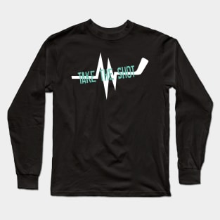 Take The Shot - Hockey Version Long Sleeve T-Shirt